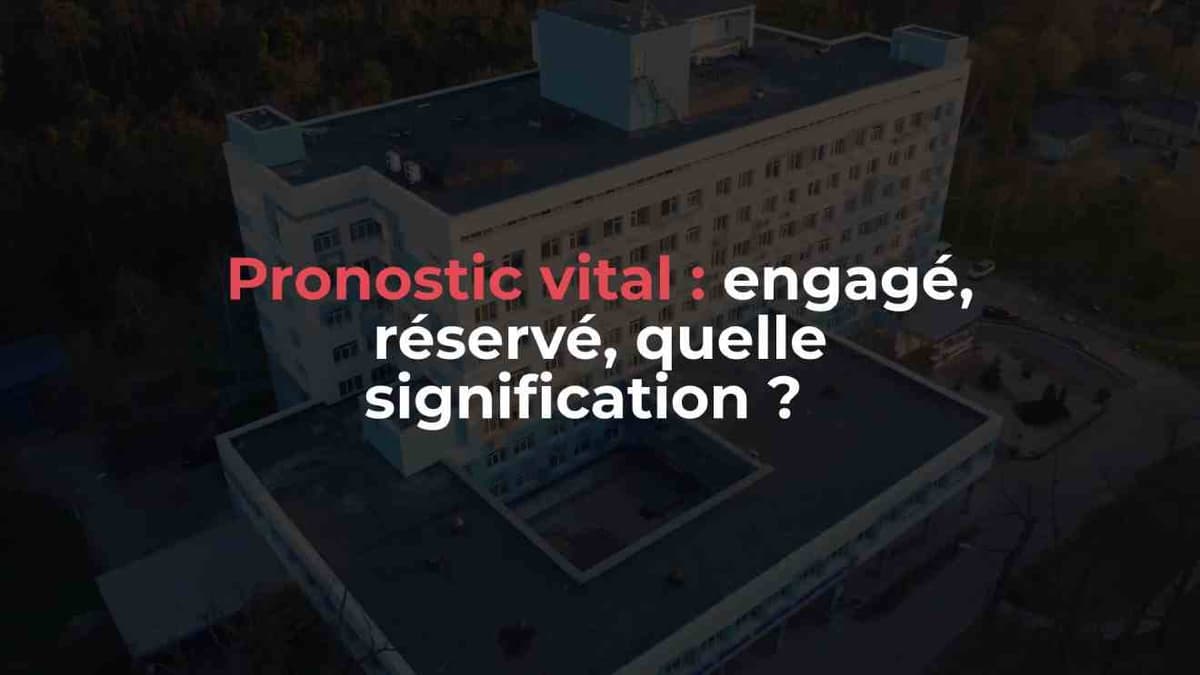 Que signifie l’expression « pronostic vital engagé »? 4 astuces pour mieux l’annoncer
